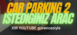 ⭐ [CAR PARKİNG 2] İSTEDİĞİNİZ ARAÇ ⭐