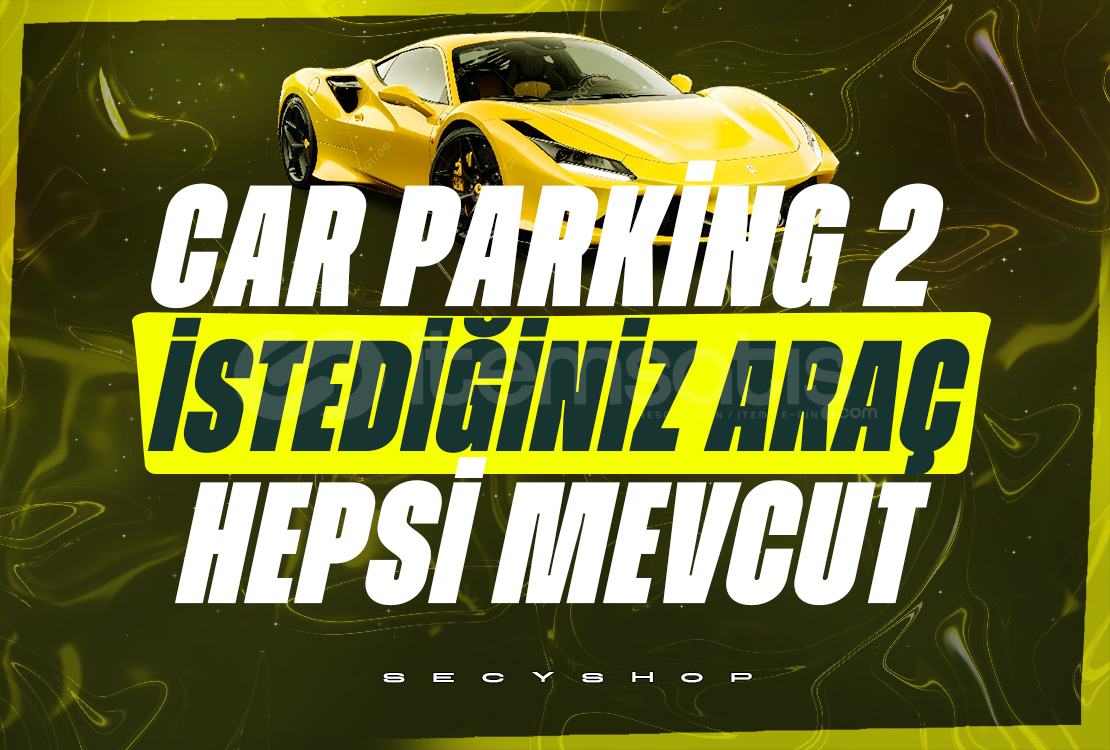⭐CAR PARKİNG 2 İSTEDİĞİNİZ ARAÇ(ANINDA)⭐ ⭐CAR PARKİNG 2 İSTEDİĞİNİZ ARAÇ(ANINDA)⭐