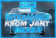 ⭐CAR PARKİNG 2 - İSTEDİĞİNİZ KROM JANT ARAÇ⭐