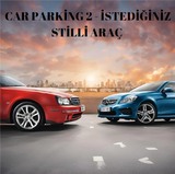 ⭐CAR PARKİNG 2 - İSTEDİĞİNİZ STİLLİ ARAÇ⭐