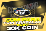 CAR PARKİNG MULTİPLAYER 50M PARA + 30K COİN