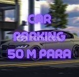 CAR PARKİNG MULTİPLAYER 50M PARA