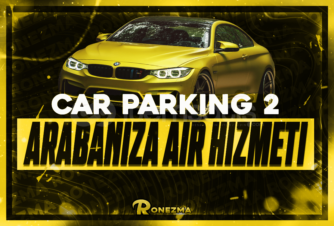 Car Parking2 Sizin Arabanıza Air Hizmeti Car Parking2 Sizin Arabanıza Air Hizmeti
