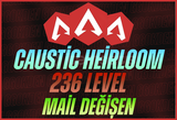 Caustic Heirloom + 236 Level + Mail Değişen