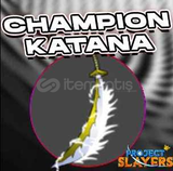 Champion Katana Project slayers