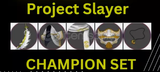 Champion Set Project Slayers [En Ucuz!]
