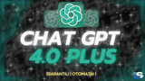 ChatGPT Plus 4.0 ve GPT-4o 1 Aylık