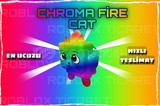 ✅ CHROMA FİRE CAT [En ucuzu+Anında Teslimat+]