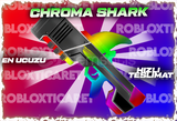 ✅Chroma Shark✅ [En ucuzu+Anında Teslimat+]