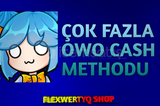 ⭐️ÇOK FAZLA OWO CASH METHOD⭐️