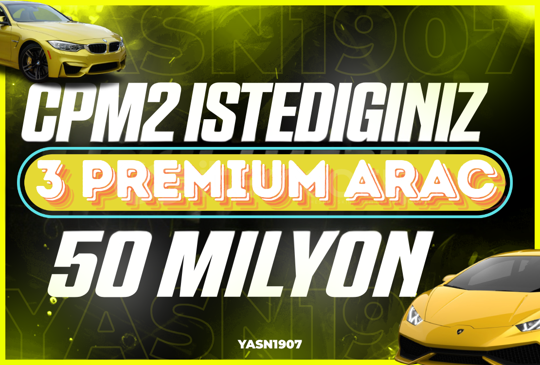 ✅Cpm2 istediğiniz 3 premium araç ve 50m ✅ ✅Cpm2 istediğiniz 3 premium araç ve 50m ✅