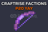 ⭐[CRAFTRISE] FACTİONS P20 YAY