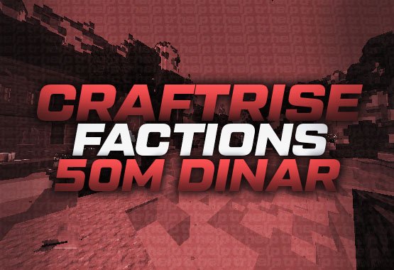CraftRise Network + 50 MİLYON DİNAR + FACTİONS