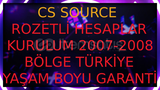 CS SOURCE + ROZETLİ | 2007-2008