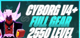 ⭐️CYBORG V4 + SGT + GOD + 2550 LEVEL✅