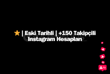 ⭐️ | Eski Tarihli | +150 Takipçili Instagram