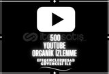 [GARANTİ] 500 YOUTUBE ORGANİK İZLENME