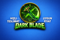 ⭐DARK BLADE HIZLI VE UYGUN⭐