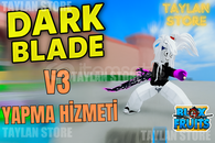 ✅Dark Blade V3 Yapma Hizmeti Özel✅