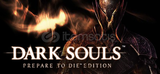 DARK SOULS: Prepare To Die Edition + Garanti