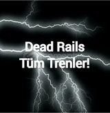 DEAD RAILS / TÜM TRENLER (Gift)
