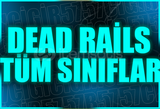 DEAD RAİLS TÜM SINIFLAR (EN UCUZU)