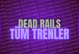 DEAD RAILS TÜM TRENLER