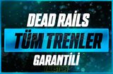 ⭐DEAD RAİLS TÜM TRENLER!
