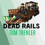 Dead Rails Tüm Trenler (Gift)