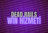 DEAD RAILS WIN KASMA HIZMETI! 