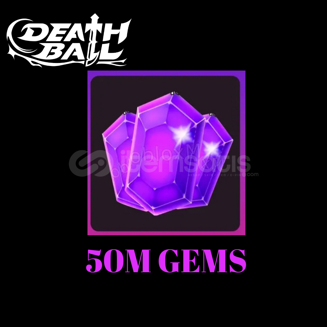 Death Ball 50M Gems Komisyon Benden Death Ball 50M Gems Komisyon Benden