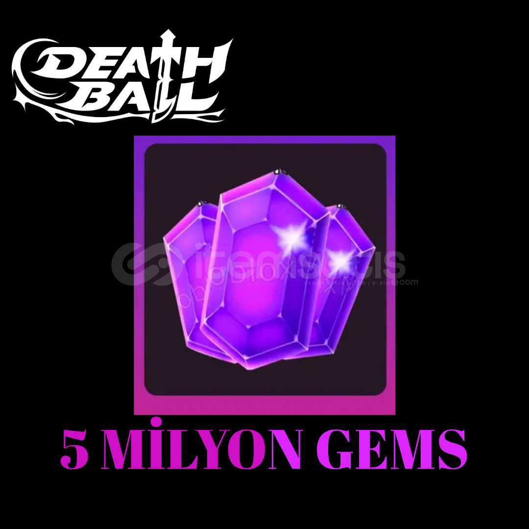 Death Ball 5M Gems Komisyon Benden Death Ball 5M Gems Komisyon Benden