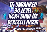 ⭐[DERECELİ HAZIR!] TR 40K+ ÖZ 30 LVL UNRANKED⭐