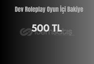 Dev Roleplay Oyun İci Bakiye 500 TL Dev Roleplay Oyun İci Bakiye 500 TL