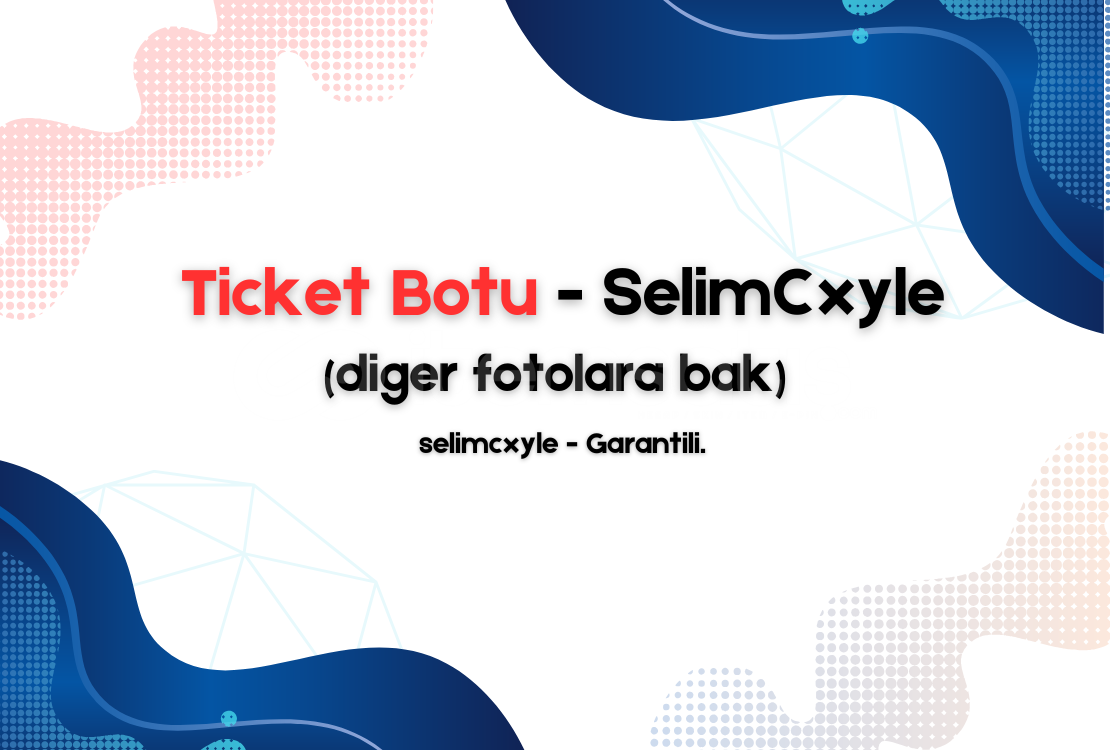 DİSCORD GELİŞMİŞ TİCKET BOTU DİSCORD GELİŞMİŞ TİCKET BOTU