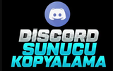 DİSCORD SUNUCU KOPYALAMA