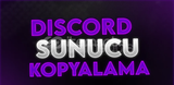 DİSCORD SUNUCU KOPYALAMA