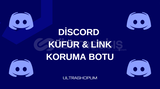 DİSCORD SUNUCU KÜFÜR & LİNK KORUMA BOTU