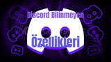 Discord'un Bilinmesi Gereken 100 Özelliği 