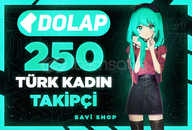 DOLAP 250 TÜRK KADIN TAKİPÇİ