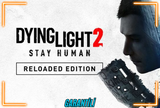 ⚡ Dying Light 2: Reloaded Edition + Garanti ⚡
