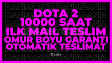 DOTA 2+3 OYUN 10000 SAAT | GARANTİ