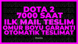 DOTA 2+3 OYUN 7000 SAAT | GARANTİ