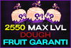 DOUGH FRUIT Garantili 2550 (MAX) Level Hesap