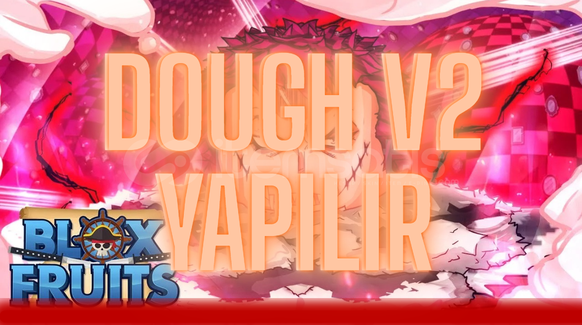 Dough V2 Yapılır (Dough Raid) Dough V2 Yapılır (Dough Raid)