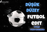 [DÜŞÜK DÜZEY]FİYAT PERFORMANS FUTBOL EDIT