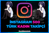 ⭐İnstagram 500 Türk Kadın takipçi⭐