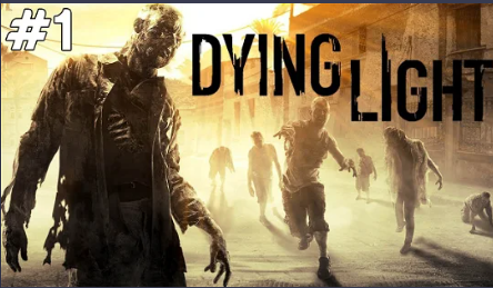 Dying Light 1 Dying Light 1