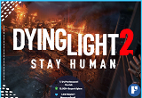 Dying Light 2: Stay Human & ÖMÜR BOYU GARANTİ!