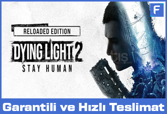 Dying Light 2 Stay Human: Reloaded Edition Dying Light 2 Stay Human: Reloaded Edition